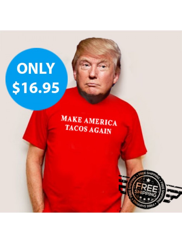 Make America Tacos Again T Shirt Make America Tacos Again T Shirt